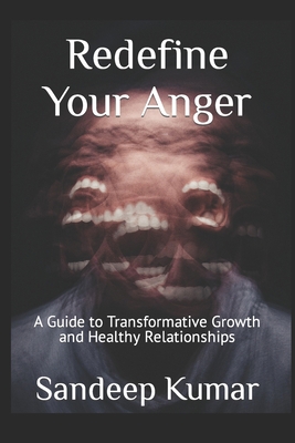 Redefine Your Anger: A Guide to Transformative ... B0CGL1B81L Book Cover