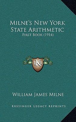 Milne's New York State Arithmetic: First Book (... 1165038153 Book Cover