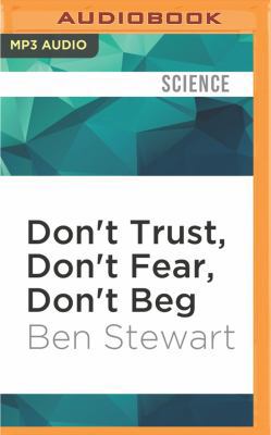 Don't Trust, Don't Fear, Don't Beg: The Extraor... 1536609862 Book Cover