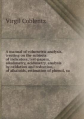 A Manual of Volumetric Analysis Treatin 5875320524 Book Cover