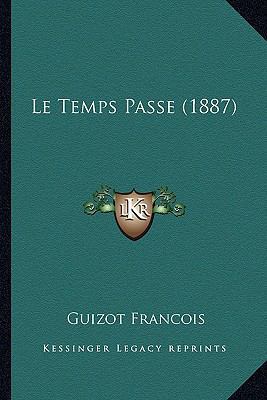 Le Temps Passe (1887) [French] 1166799557 Book Cover