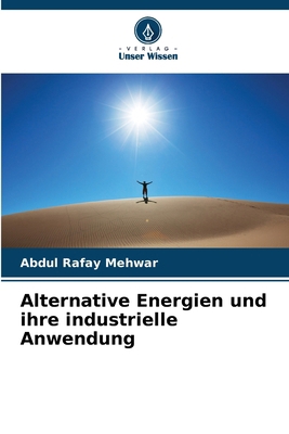 Alternative Energien und ihre industrielle Anwe... [German] 6208236002 Book Cover