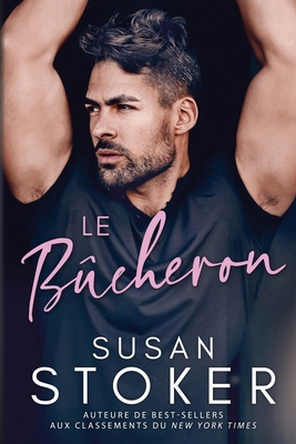 Le Bûcheron [French] 1644994453 Book Cover
