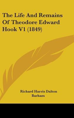 The Life And Remains Of Theodore Edward Hook V1... 1437409008 Book Cover