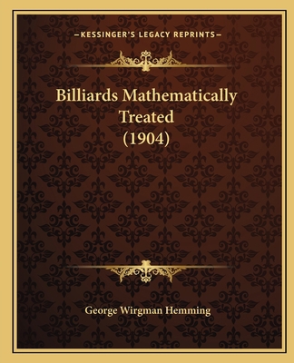 Billiards Mathematically Treated (1904) 1166423271 Book Cover
