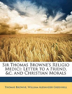 Sir Thomas Browne's Religio Medici: Letter to a... 1143200411 Book Cover