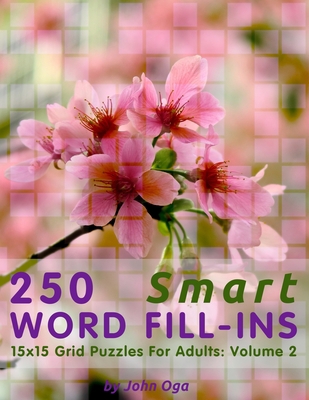 250 Smart Word Fill-Ins: 15x15 Grid Puzzles For... 1706475438 Book Cover