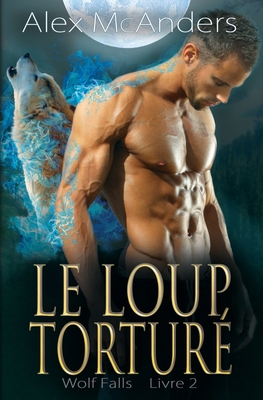 Le loup torturé [French] B09S3R3H95 Book Cover