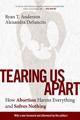 Tearing Us Apart: How Abortion Harms Everything... 1684514231 Book Cover
