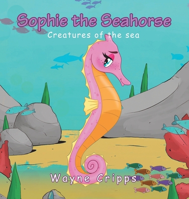 Sophie the Seahorse B0CH1XC74P Book Cover