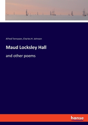 Maud Locksley Hall: and other poems 3348051967 Book Cover