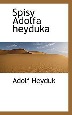 Spisy Adolfa Heyduka [Czech] 1117811824 Book Cover