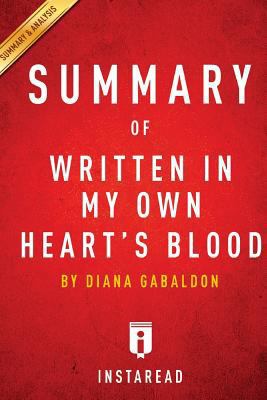 Summary of Written in My Own Heart's Blood: By Diana Gabaldon - Includes Analysis 150062960X Book Cover