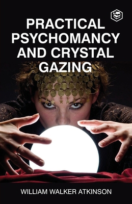 Practical Psychomancy And Crystal Gazing 8196987072 Book Cover