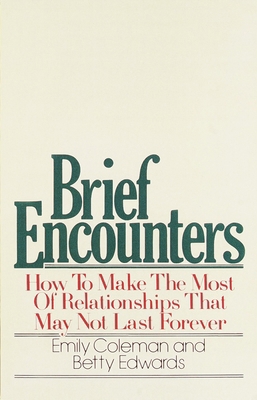 Brief Encounters: How to Make the Most of Relat... 0385155794 Book Cover