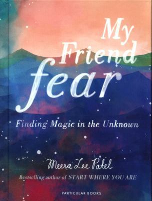 My Friend Fear: Finding Magic in the Unknown 1846149746 Book Cover