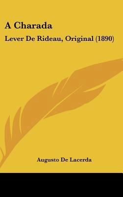 A Charada: Lever de Rideau, Original (1890) [Not Applicable] 1162077557 Book Cover