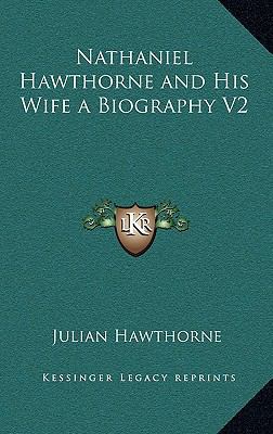 Nathaniel Hawthorne and His Wife a Biography V2 1163212334 Book Cover