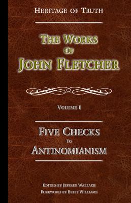 Five Checks To Antinomianism: The Works of John... 0615533418 Book Cover