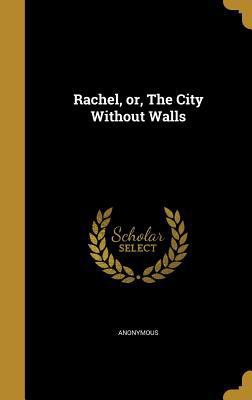 Rachel, or, The City Without Walls 137277792X Book Cover