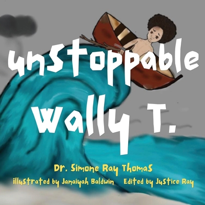 Unstoppable Wally T. B0D7FJFLV8 Book Cover