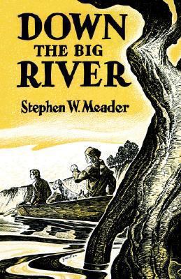 Down the Big River 1931177090 Book Cover
