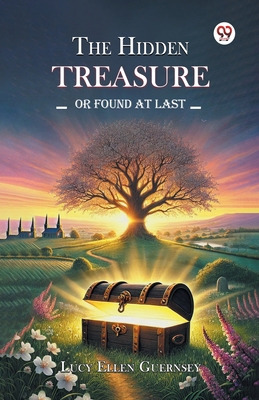 The Hidden Treasure Or Found at Last B0DXVXVJYT Book Cover