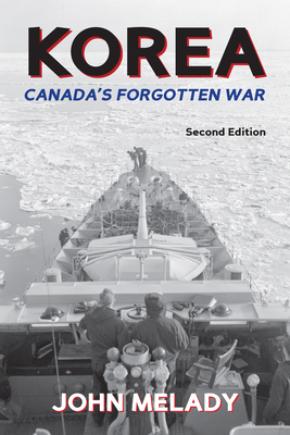 Korea: Canada's Forgotten War 1459701321 Book Cover