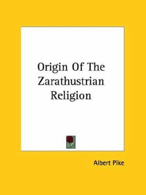 Origin Of The Zarathustrian Religion 1419104659 Book Cover