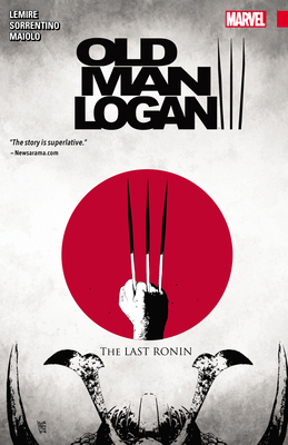 Wolverine: Old Man Logan Vol. 3 - The Last Ronin 1302903144 Book Cover