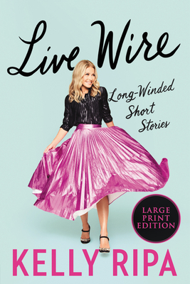 Live Wire: Long-Winded Short Stories [Large Print] 0063211157 Book Cover