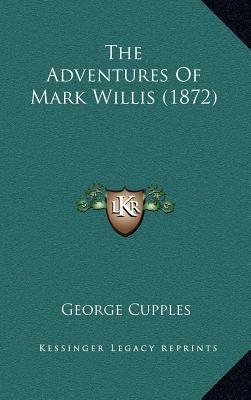 The Adventures of Mark Willis (1872) 1164244205 Book Cover