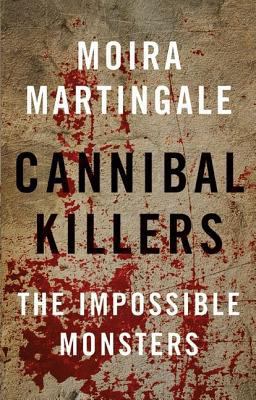 Cannibal Killers: The Impossible Monsters 0709085400 Book Cover