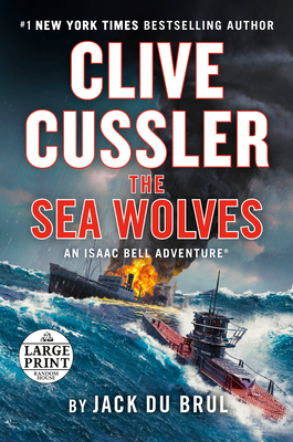 Clive Cussler the Sea Wolves [Large Print] 0593556305 Book Cover