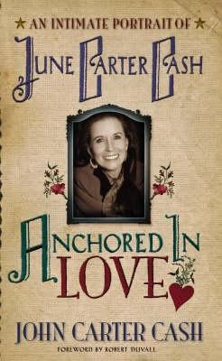 Anchored in Love: An Intimate Portrait of June ... 084991907X Book Cover