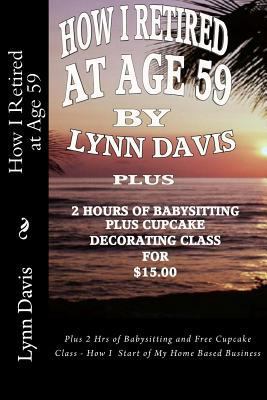 How I Retired at Age 59 152334993X Book Cover