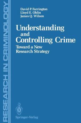 Understanding and Controlling Crime: Toward a N... 0199299692 Book Cover