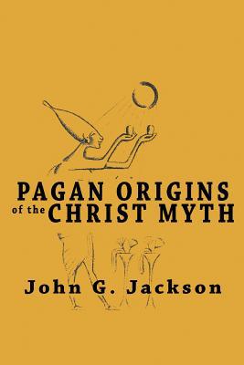 Pagan Origins of the Christ Myth 1684117151 Book Cover