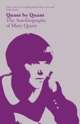 Quant by Quant: The Autobiography of Mary Quant 1851776680 Book Cover