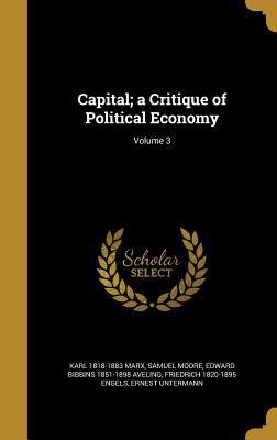 Capital; a Critique of Political Economy; Volume 3 1360645543 Book Cover