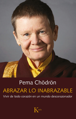 Abrazar Lo Inabrazable: Vivir de Todo Corazón E... [Spanish] 8499887481 Book Cover