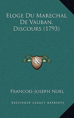 Eloge Du Marechal De Vauban, Discours (1793) [French] 116607367X Book Cover