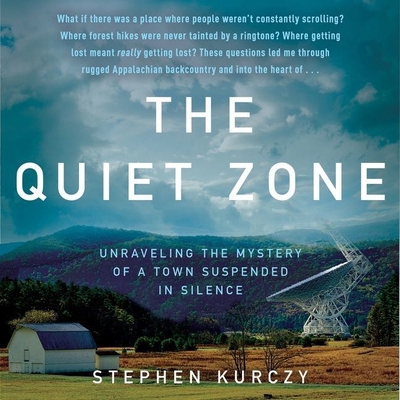 The Quiet Zone: Unraveling the Mystery of a Tow... 1665100672 Book Cover