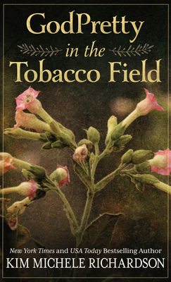 Godpretty in the Tobacco Field [Large Print] 1432887572 Book Cover