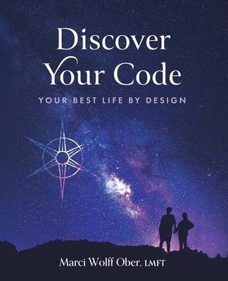 Discover Your Code: Your Best Life By Design B0H6LWT1GL Book Cover
