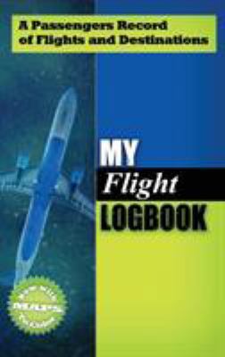 My Flight Logbook: A Passengers Record of Fligh... 1732919305 Book Cover