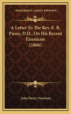 A Letter to the REV. E. B. Pusey, D.D., on His ... 116423904X Book Cover