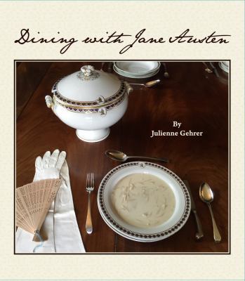 "Dining with Jane Austen" Food History & Cookbo... 0692831517 Book Cover