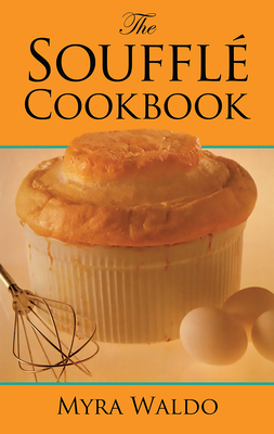 The Soufflé Cookbook 0486264165 Book Cover