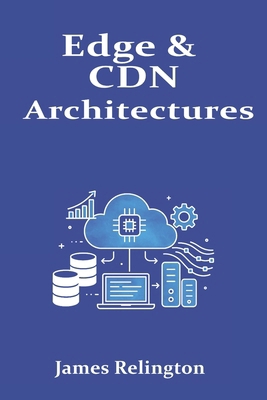 Edge & CDN Architectures: Caching, Functions at... B0FVMDPZH9 Book Cover